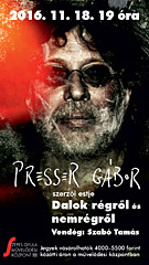 Presser G�bor koncertje �rden, 2016.&nbsp;november&nbsp;18‑�n